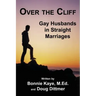 Over the Cliff: Gay Husbands in Straight Marriages