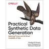 Practical Synthetic Data Generation: Balancing Privacy and the Broad Availability of Data