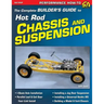The Complete Builder's Guide to Hot Rod Chassis & Suspension