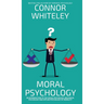 Moral Psychology: An Introduction To The Social Psychology, Biological Psychology And Applied Psychology Of Morality