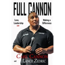 Full Cannon: Love, Leadership and Making a Difference