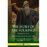 The Story of the Volsungs (Volsunga Saga): With Excerpts from The Poetic Edda