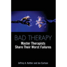 Bad Therapy: Master Therapists Share Their Worst Failures