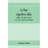 Six place logarithmic tables, together with a table of natural sines, cosines, tangents, and cotangents