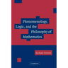 Phenomenology, Logic, and the Philosophy of Mathematics