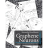 Graphene Neurons: A future story with illustrations by Marcellus M. Menke