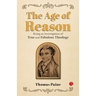 The Age of Reason: Being an Investigation of True and Fabulous Theology