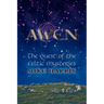 Awen: The Quest of the Celtic Mysteries