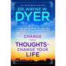 Change Your Thoughts - Change Your Life: Living the Wisdom of the Tao