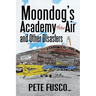 Moondog's Academy of the Air: And Other Disasters