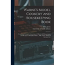 Warne's Model Cookery and Housekeeping Book: Containing Complete Instructions in Household Management, and Receipts for Breakfast Dishes ... Bills of