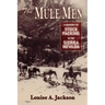 The Mule Men: A History of Stock Packing in the Sierra Nevada