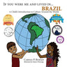 If You Were Me and Lived in... Brazil: A Child's Introduction to Cultures Around the World