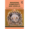 Managing Complexity and COVID-19: Life, Liberty, or the Pursuit of Happiness