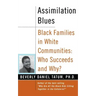 Assimilation Blues: Black Families in White Communities, Who Succeeds and Why