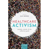 Healthcare Activism: Markets, Morals, and the Collective Good