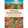 Practicing Christian Doctrine: An Introduction to Thinking and Living Theologically