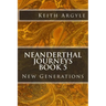Neanderthal Journeys book 5: New Generations