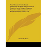 New Masonic Trestle-Board Adapted to the Work and Lectures as Practiced in the Lodges, Chapters, Councils, and Encampments of Knight Templars in the U