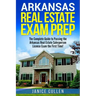 Arkansas Real Estate Exam Prep: The Complete Guide to Passing the Arkansas Real Estate Salesperson License Exam the First Time!