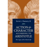 Action and Character According to According to Aristotle