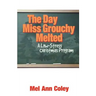The Day Miss Grouchy Melted: A Low-Stress Christmas Program