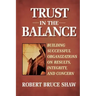 Trust in the Balance: Building Successful Organizations on Results, Integrity, and Concern