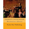 Family Catechism: Westminster Edition