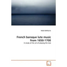 French baroque lute music from 1650-1700