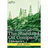 The History of the Standard Oil Company ( 2 Volumes in 1)