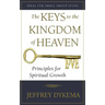 The Keys to the Kingdom of Heaven: Principles for Spiritual Growth