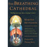 The Breathing Cathedral: Feeling Our Way Into a Living Cosmos