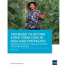 The Road to Better Long-Term Care in Asia and the Pacific: Building Systems of Care and Support for Older Persons