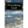 Provoking God: Understanding the mind of God
