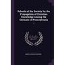 Schools of the Society for the Propagation of Christian Knowledge Among the Germans of Pennsylvania: 1
