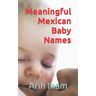 Meaningful Mexican Baby Names