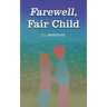 Farewell, Fair Child