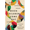 When Children Come Out: A Guide for Christian Parents