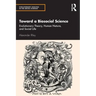 Toward a Biosocial Science: Evolutionary Theory, Human Nature, and Social Life