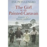 The Girl in the Painted Caravan: Memories of a Romany Childhood