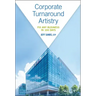 Corporate Turnaround Artistry: Fix Any Business in 100 Days