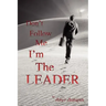 Don't Follow Me: I'm the Leader