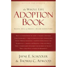 The Whole Life Adoption Book: Realistic Advice for Building a Healthy Adoptive Family