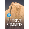 Elusive Summits: Four Expeditions in the Karakoram