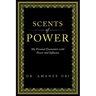 Scents of Power: My Personal Encounters with Power and Influence