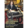 A 21st-Century Guide to the Letterpress Business