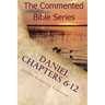 Daniel Chapters 6-12: Insight On Daniel's Prophecies