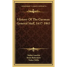 History Of The German General Staff, 1657-1945