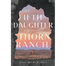 The Fifth Daughter of Thorn Ranch