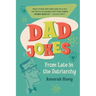 Dad Jokes from Late in the Patriarchy